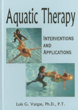 Книга Aquatic Therapy Luis G Vargas