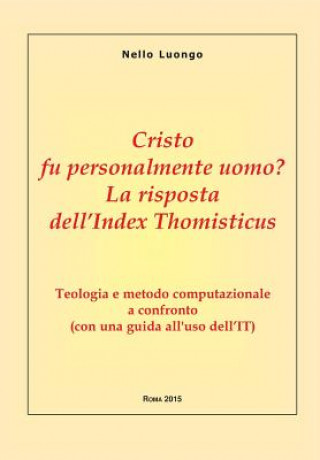 Kniha Cristo fu personalmente uomo? La risposta dell'Index Thomisticus Nello Luongo