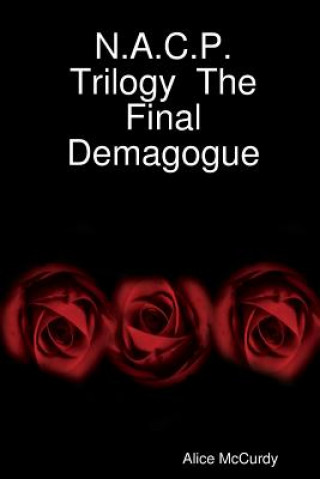 Kniha N.A.C.P. Trilogy The Final Demagogue Alice McCurdy