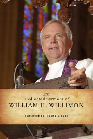 Kniha Collected Sermons of William H. Willimon William H Willimon