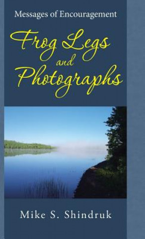 Livre Frog Legs and Photographs Mike S Shindruk