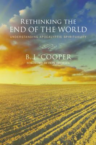 Carte Rethinking the End of the World B L Cooper