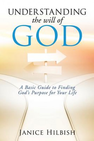 Kniha Understanding the Will of God Janice Hilbish