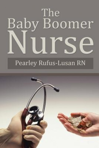 Kniha Baby Boomer Nurse Pearley Rufus-Lusan