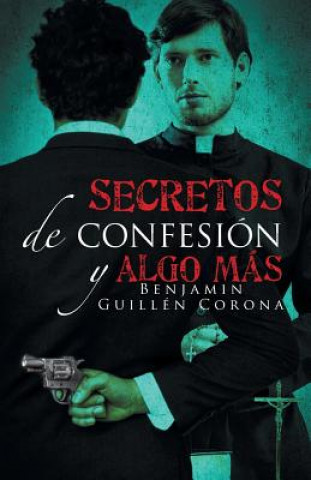 Buch Secretos de confesion y algo mas Benjamin Guillen Corona