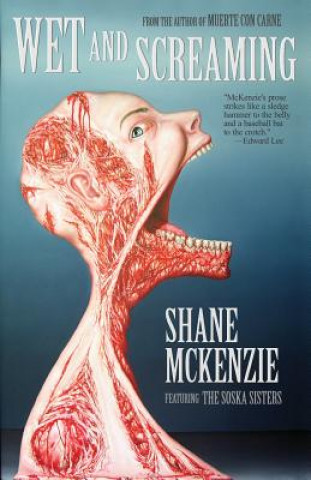 Libro Wet and Screaming Shane McKenzie