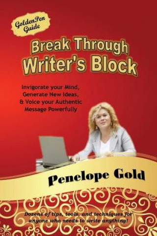 Kniha Break Through Writer's Block Penelope Gold