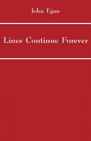 Kniha Lines Continue Forever Mr John (Regent's University London) Egan