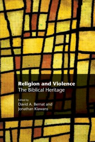 Kniha Religion and Violence David A. Bernat