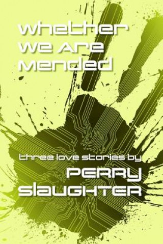 Książka Whether We Are Mended Perry Slaughter