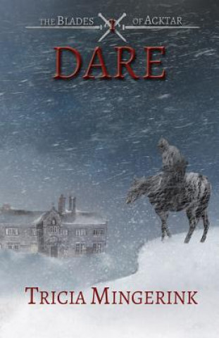 Book Dare (The Blades of Acktar #1) Tricia Mingerink