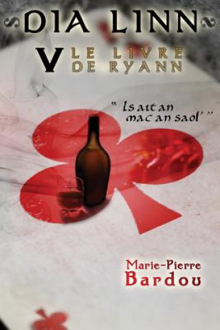 Książka Dia Linn - V - Le Livre de Ryann Marie-Pierre Bardou