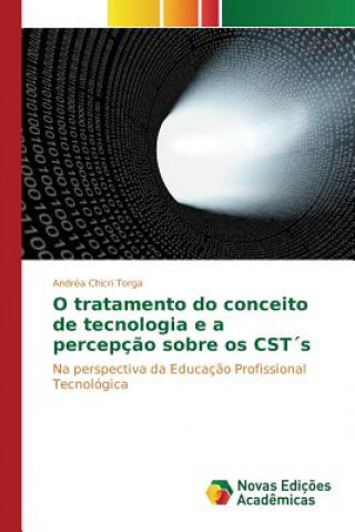Carte O tratamento do conceito de tecnologia e a percepcao sobre os CSTs Chicri Torga Andrea