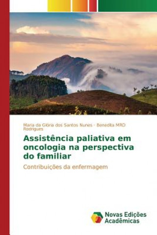 Książka Assistencia paliativa em oncologia na perspectiva do familiar Dos Santos Nunes Maria Da Gloria