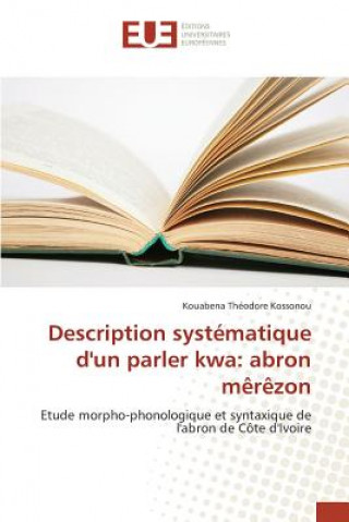 Knjiga Description Systematique d'Un Parler Kwa Kossonou Kouabena Theodore