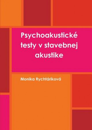 Книга Psychoakusticke testy v stavebnej akustike Monika Rychtarikova