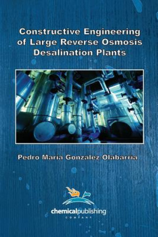 Carte Constructive Engineering of Large Reverse Osmosis Desalination Plants Pedro Maria Gonzalez Olabarria