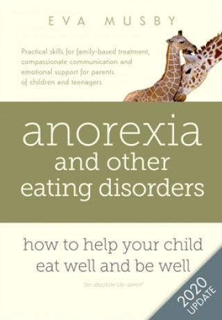 Книга Anorexia and Other Eating Disorders: How to Help Your Child Eat Well and be Well Eva Musby