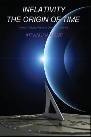 Kniha Inflativity: The Origin of Time Kevin J. Warne