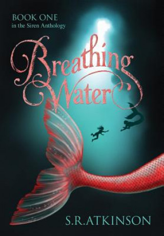 Könyv Breathing Water S R Atkinson