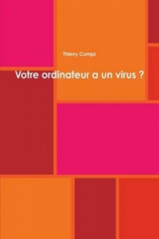 Книга Votre Ordinateur a Un Virus ? Thierry Cumps