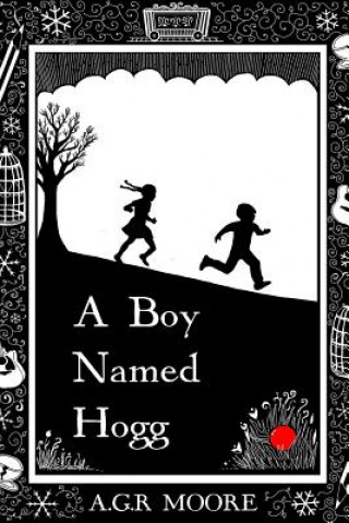 Könyv Boy Named Hogg A.G.R. Moore