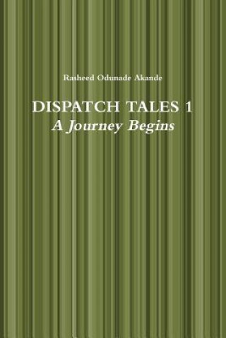 Kniha Dispatch Tales Rasheed Odunade Akande