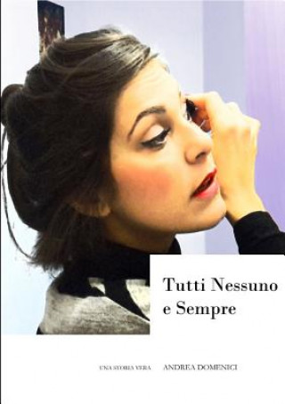 Knjiga Tutti Nessuno e Sempre Andrea Domenici