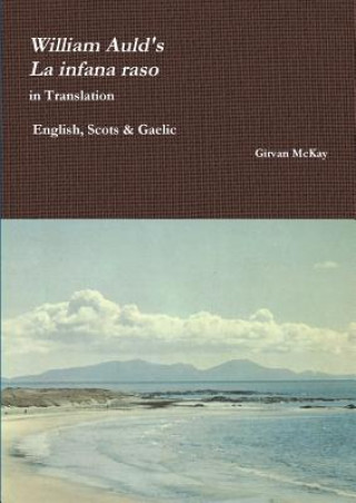 Książka William Auld's "La Infana Raso" in Translation - English, Scots & Gaelic Girvan McKay