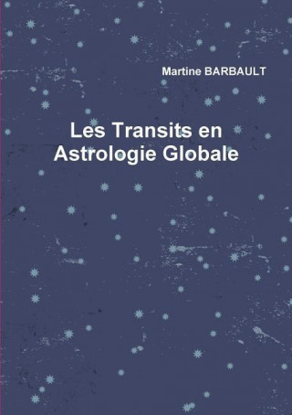 Книга Transits En Astrologie Globale Martine BARBAULT