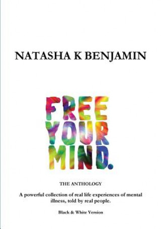 Книга Free Your Mind - the Anthology: Black and White Version Natasha K Benjamin