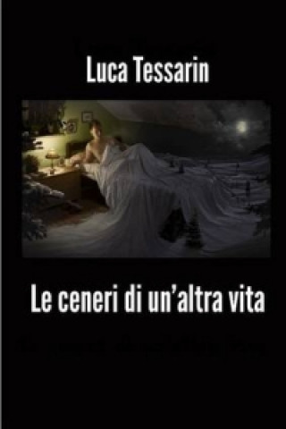 Buch Ceneri Di Un'altra Vita Luca Tessarin