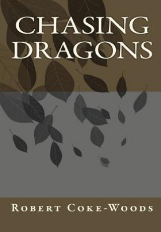 Libro Chasing Dragons Robert Coke-Woods