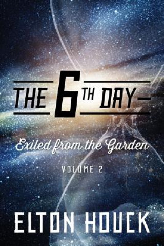 Libro 6th Day--Exiled from the Garden Elton Houck