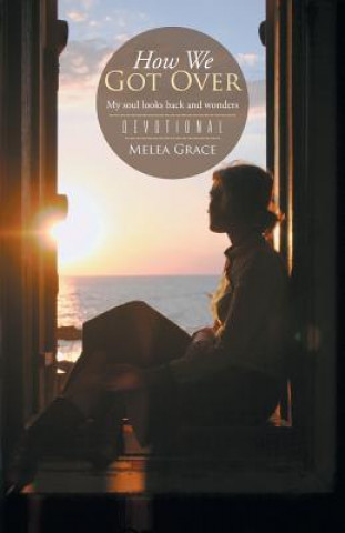 Knjiga How We Got Over Melea Grace