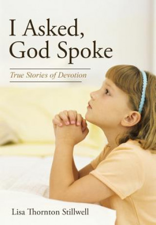 Book I Asked, God Spoke Lisa Thornton Stillwell