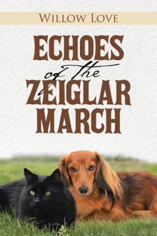 Könyv Echoes of the Zeiglar March Willow Love