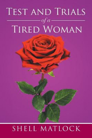 Knjiga Test and Trials of a Tired Woman Shell Matlock