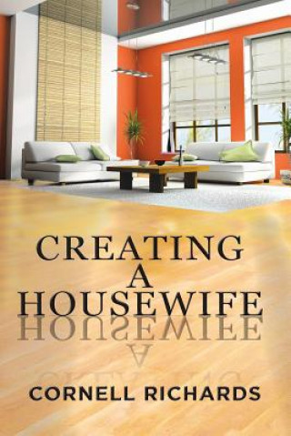 Könyv Creating a Housewife Cornell Richards