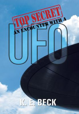 Kniha Top Secret an Encounter with a UFO K E Beck
