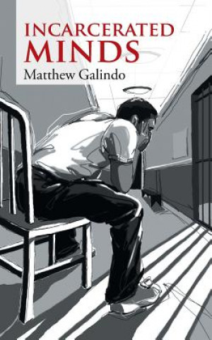 Livre Incarcerated Minds Matthew Galindo