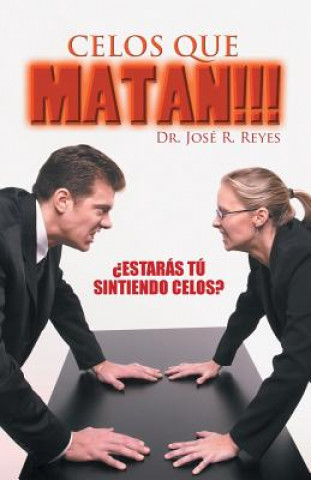 Carte Celos que matan!!! Dr Jose R Reyes