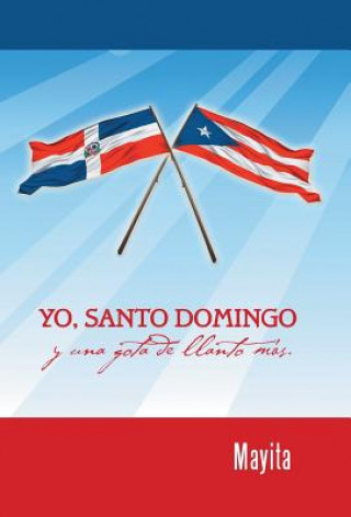 Livre Yo, Santo Domingo y una gota de llanto mas. Mayita