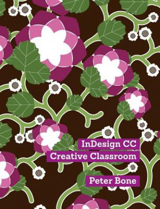 Kniha InDesign CC Creative Classroom Bone Peter