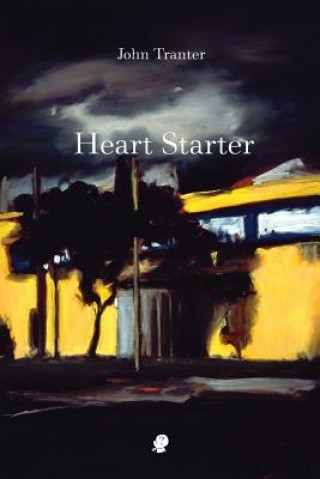 Kniha Heart Starter John Tranter