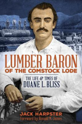 Книга Lumber Baron of the Comstock Lode Mr Jack Harpster