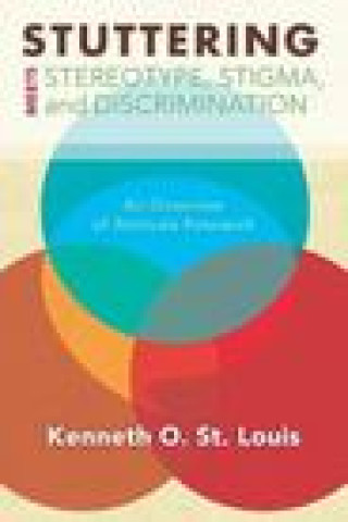 Libro Stuttering Meets Sterotype, Stigma, and Discrimination Kenneth O St Louis