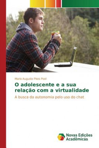 Libro O adolescente e a sua relacao com a virtualidade Pires Pool Mario Augusto