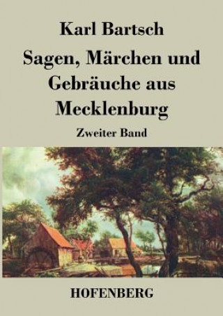 Książka Sagen, Marchen und Gebrauche aus Mecklenburg Karl Bartsch