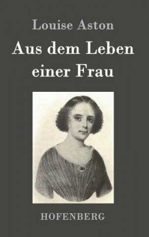 Könyv Aus dem Leben einer Frau Louise Aston